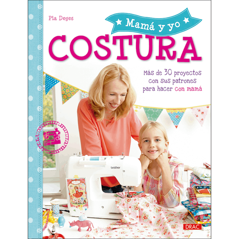 Libro Mamá y yo Costura de Pia Deges con proyectos de costura infantil para coser en familia