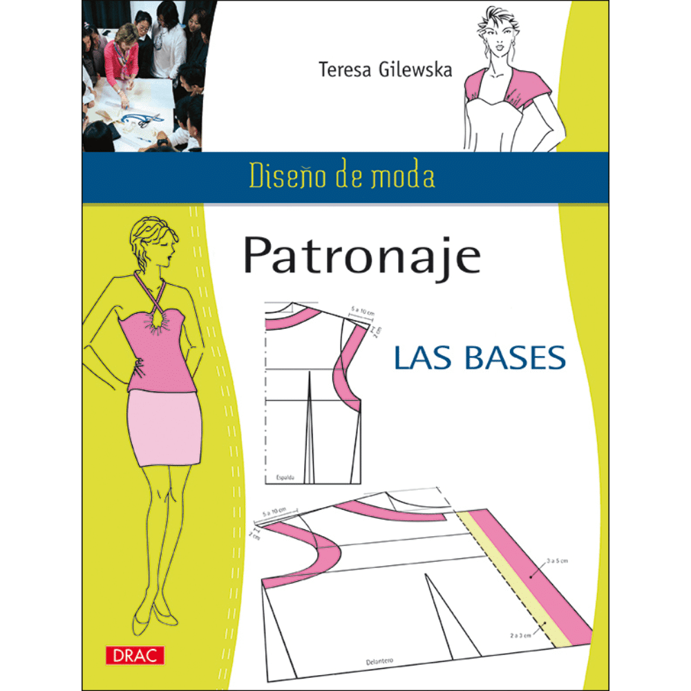 Libro Patronaje las bases de Teresa Gilewska con esquemas de patrones base y diseño de moda