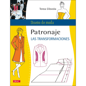 Libro de patronaje Las transformaciones de Teresa Gilewska con ilustraciones de diseño y transformación de patrones