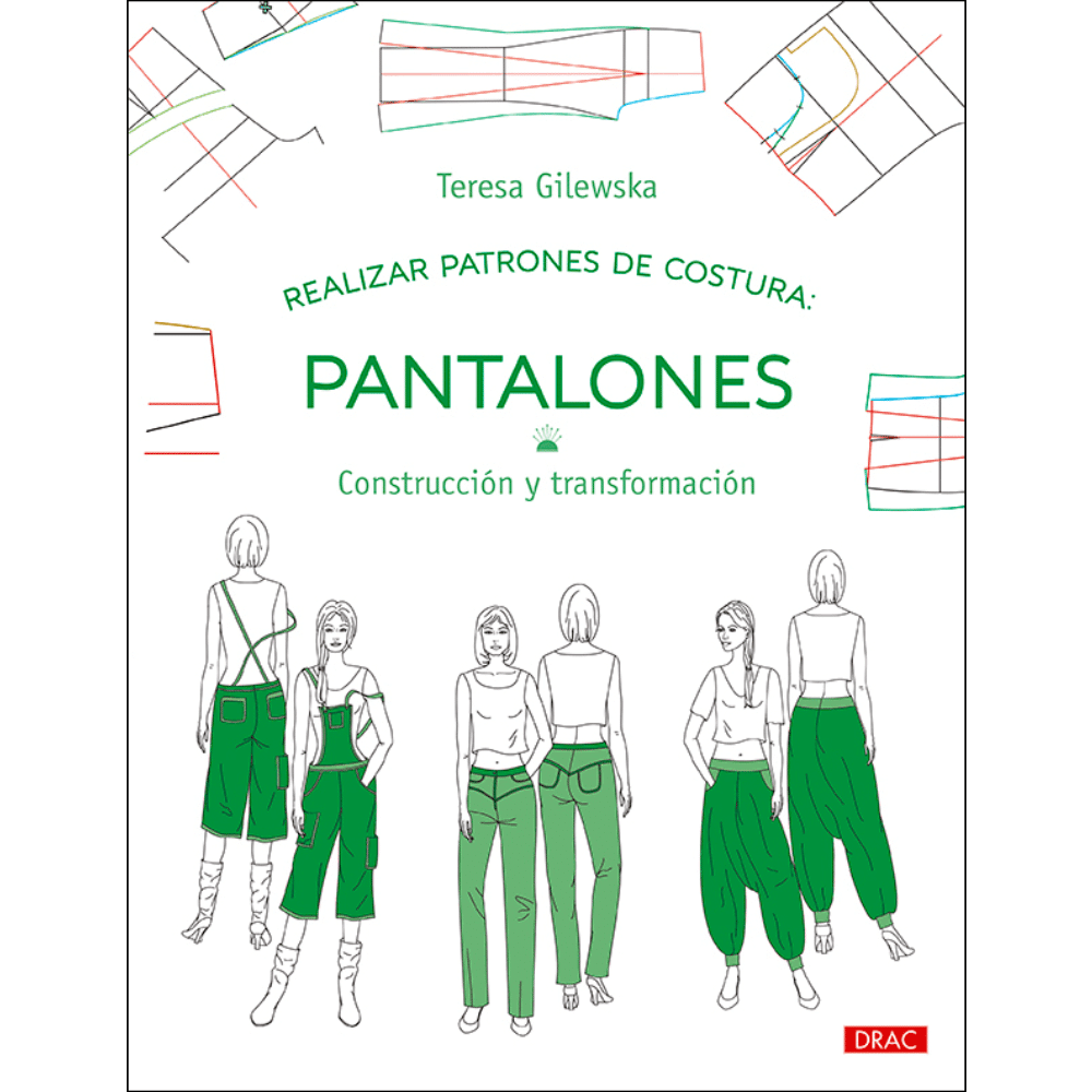Libro Realizar patrones de costura pantalones de Teresa Gilewska con ejemplos de construcción y transformación de patrones